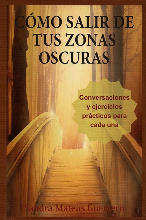 COMO SALIR DE TUS ZONAS OSCURAS | SANDRA MATEUS GUERRERO