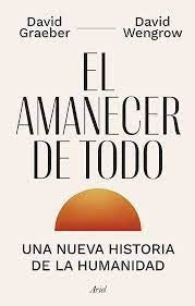 EL AMANECER DE TODO | DAVID GRAEBER