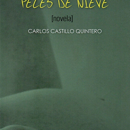 PECES DE NIEVE | CARLOS CASTILLO QUINTERO