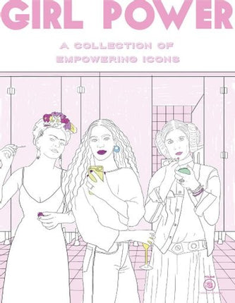 GIRL POWER COLORING BOOK FOR ADULTS AND COOL KIDS