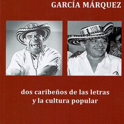 ZAPATA OLIVELLA Y GARCIA MARQUEZ: DOS CARIBEÑOS DE | GLADYS GONZALEZ AREVALO