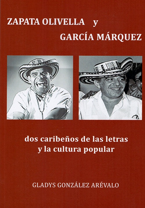 ZAPATA OLIVELLA Y GARCIA MARQUEZ: DOS CARIBEÑOS DE | GLADYS GONZALEZ AREVALO