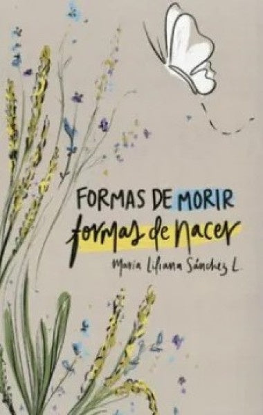 FORMAS DE MORIR, FORMAS DE NACER | MARIA LILIANA SANCHEZ