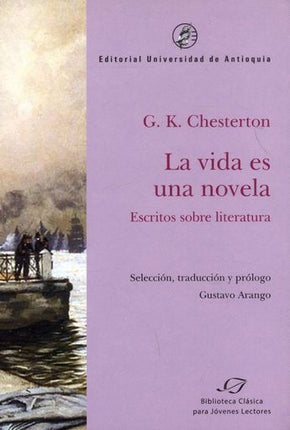 VIDA ES UNA NOVELA, LA | G. K. CHESTERTON