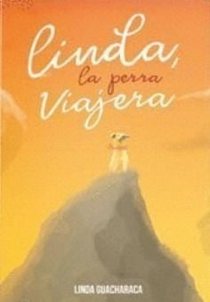 LINDA, LA PERRA VIAJERA | LINDA GUACHARACA