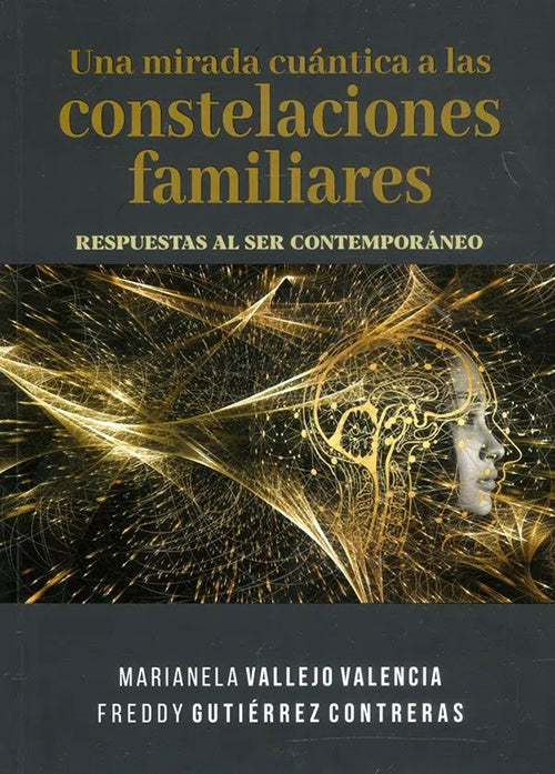UNA MIRADA CUANTICA A LAS CONSTELACIONES FAMILIARE | MARIANELA VALLEJO VALENCIA