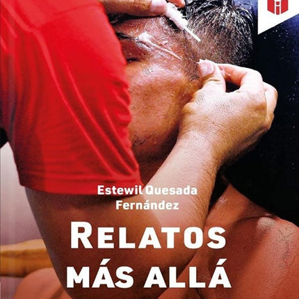 RELATOS MAS ALLA DEL RING | ESTEWIL QUESADA FERNANDEZ