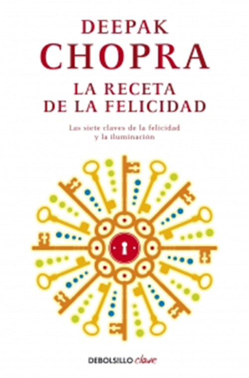 RECETA DE LA FELICIDAD, LA | DEEPAK CHOPRA