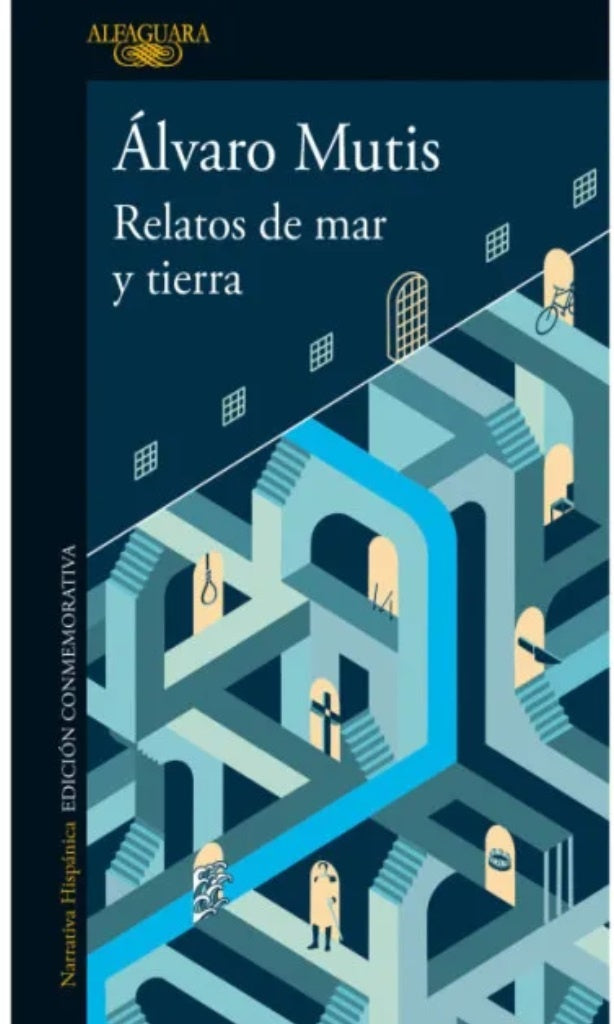 RELATOS DE MAR Y TIERRA | ALVARO MUTIS