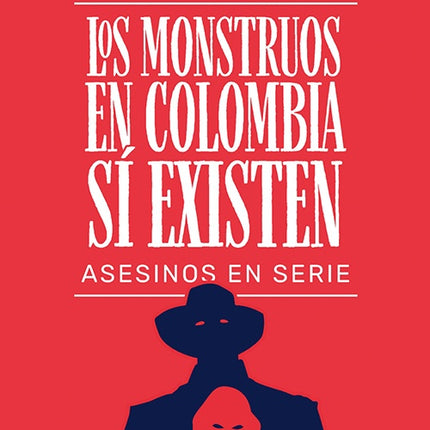 MONSTRUOS EN COLOMBIA SI EXISTEN, LOS | ESTEBAN CRUZ NIÑO