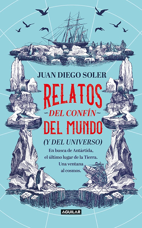 RELATOS DEL CONFIN DEL MUNDO (Y EL UNIVERSO) | JUAN DIEGO SOLER