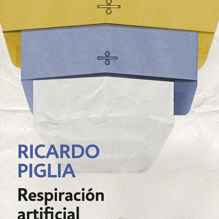 RESPIRACION ARTIFICIAL | RICARDO PIGLIA