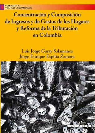 CONCENTRACION Y COMPOSICION DE INGRESOS Y DE GASTO | LUIS JORGE GARAY SALAMANCA