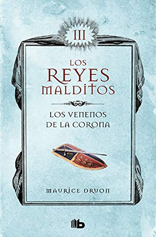 REYES MALDITOS 3. LOS VENENOS DE LA CORONA | MAURICE DRUON