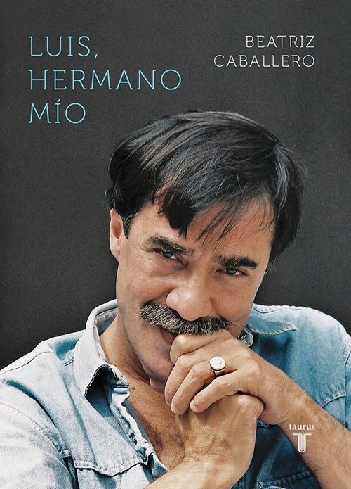 LUIS, HERMANO MIO | BEATRIZ CABALLERO