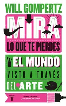 MIRA LO QUE TE PIERDES | WILL GOMPERTZ