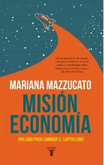 MISION ECONOMIA | MARIANA MAZZUCATO
