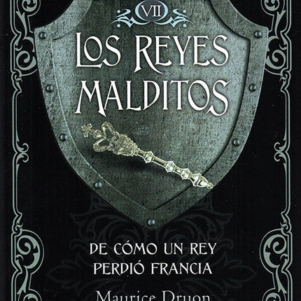 REYES MALDITOS 7 DE COMO UN REY PERDIO FRANCIA | MAURICE DRUON