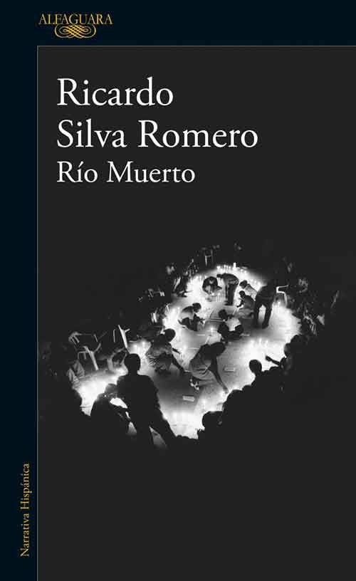 RIO MUERTO | RICARDO SILVA ROMERO
