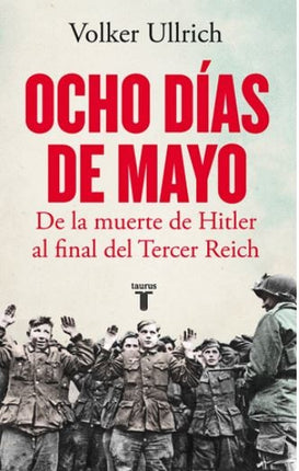 OCHO DIAS DE MAYO | VOLKER ULLRICH