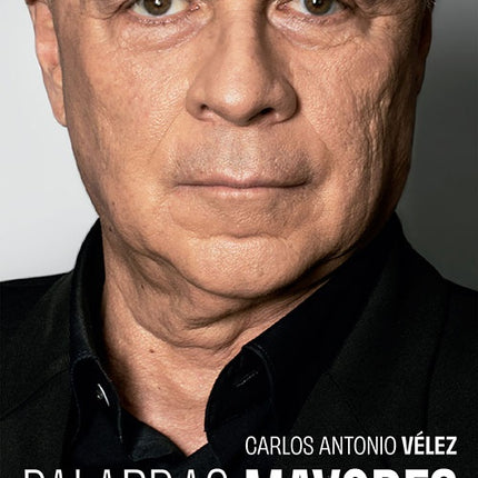 PALABRAS MAYORES | CARLOS ANTONIO VELEZ