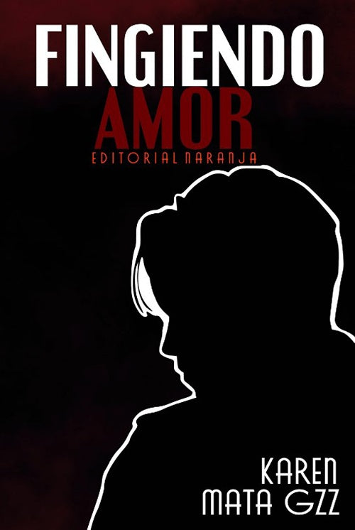 FINGIENDO AMOR | KAREN MATA GZZ