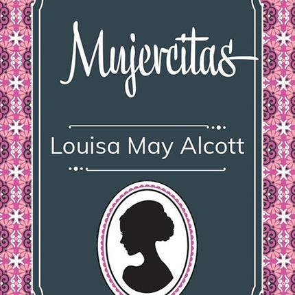 MUJERCITAS | LOUISA MAY ALCOTT