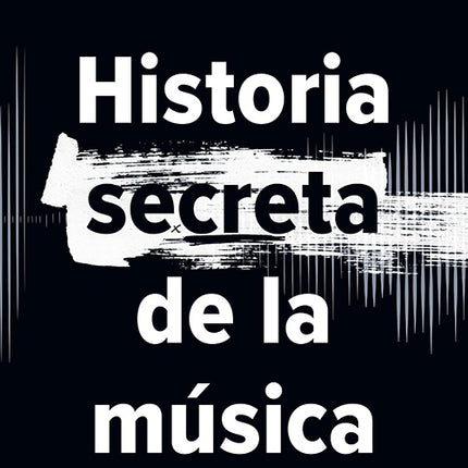 HISTORIA SECRETA DE LA MUSICA | ALEJANDRO MARIN