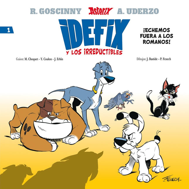 IDEFIX Y LOS IRREDUCTIBLES 1 ECHEMOS FUERA A LOS R | RENE GOSCINNY