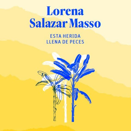 ESTA HERIDA LLENA DE PECES | LORENA SALAZAR MASSO