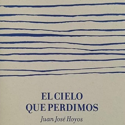 CIELO QUE PERDIMOS, EL | JUAN JOSE HOYOS