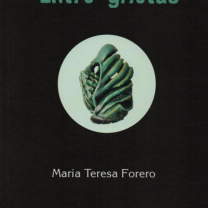 ENTRE-GRIETAS | MARIA TERESA FORERO