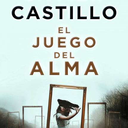 JUEGO DEL ALMA, EL | JAVIER CASTILLO