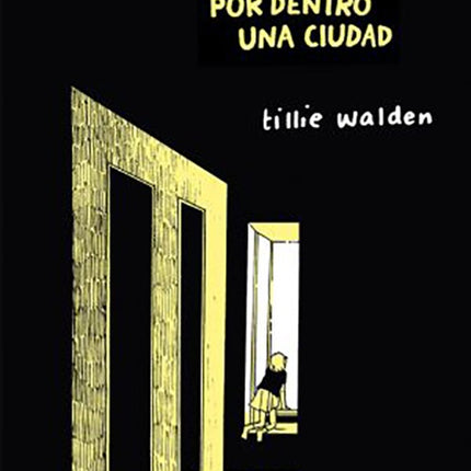 POR DENTRO UNA CIUDAD | TILLIE WALDEN