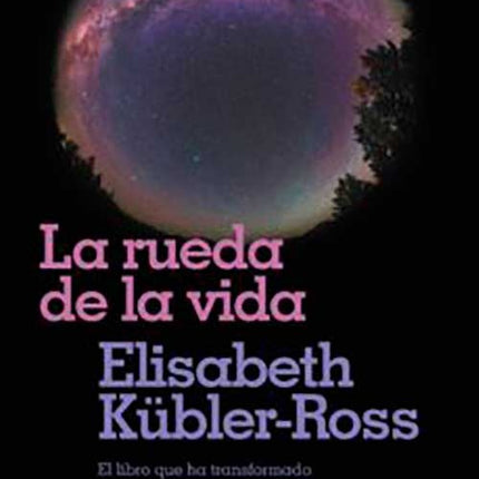 RUEDA DE LA VIDA, LA | ELISABETH KUBLER-ROSS