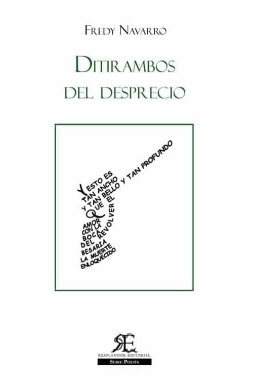 DITIRAMBOS DEL DESPRECIO | FREDY NAVARRO