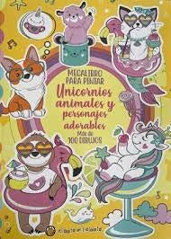 MEGALIBRO PARA PINTAR UNICORNIOS ANIMALES Y PERSON | MARIA JOSE PINGRAY