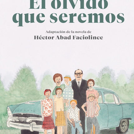 OLVIDO QUE SEREMOS, EL | HECTOR ABAD FACIOLINCE