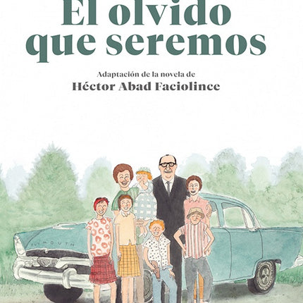 EL OLVIDO QUE SEREMOS | HECTOR ABAD FACIOLINCE