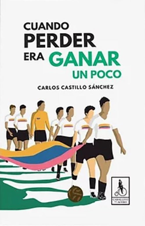 CUANDO PERDER ERA GANAR UN POCO | CARLOS CASTILLO SANCHEZ
