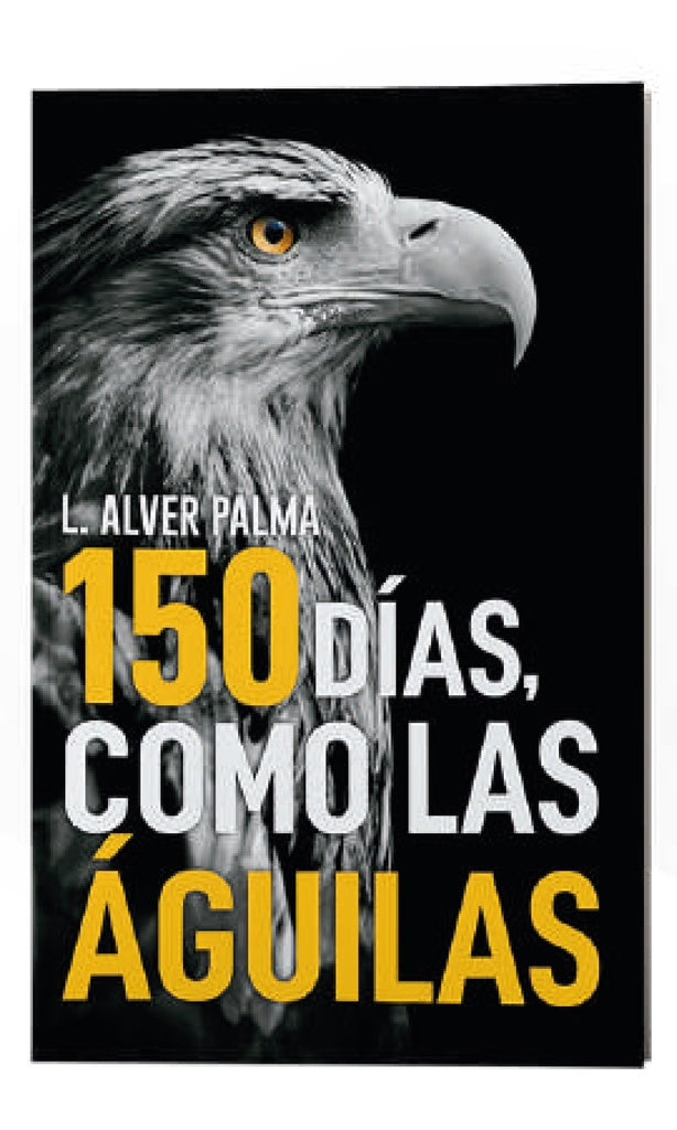 150 DIAS COMO LAS AGUILAS | ALVER PALMA
