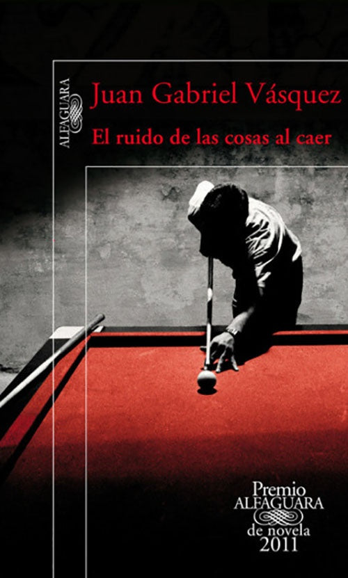 EL RUIDO DE LAS COSAS AL CAER | JUAN GABRIEL VASQUEZ