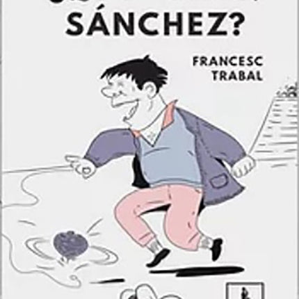 QUO VADIS, SANCHEZ? | FRANCESC TRABAL