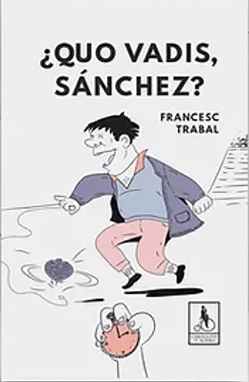 QUO VADIS, SANCHEZ? | FRANCESC TRABAL