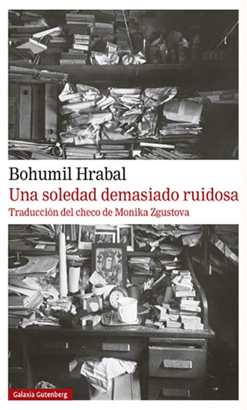 UNA SOLEDAD DEMASIADO RUIDOSA | BOHUMIL HRABAL
