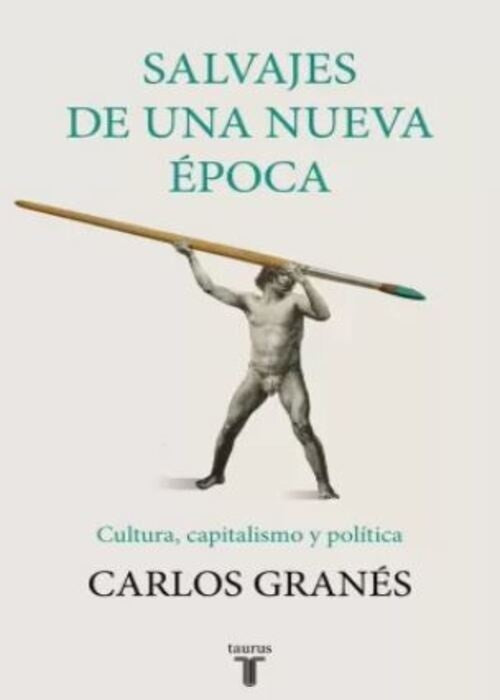 SALVAJES DE UNA NUEVA EPOCA | CARLOS GRANES