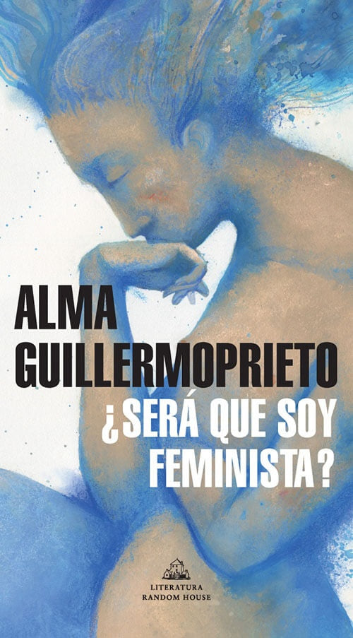SERA QUE SOY FEMINISTA? | ALMA GUILLERMOPRIETO