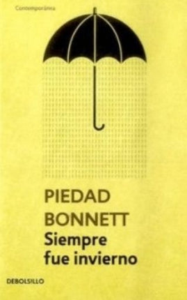SIEMPRE FUE INVIERNO | PIEDAD BONNETT