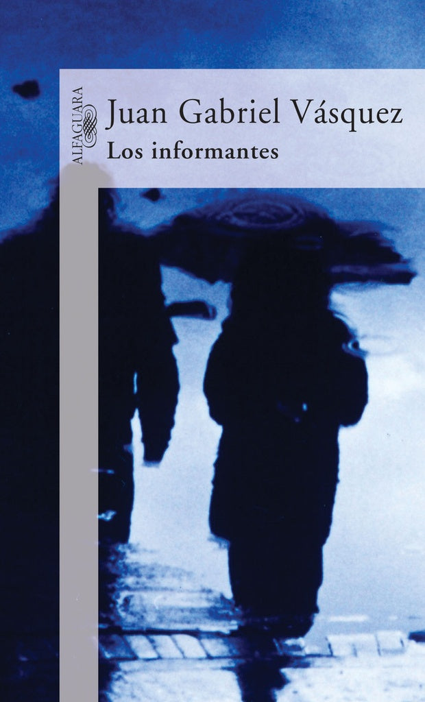 INFORMANTES, LOS | JUAN GABRIEL VASQUEZ