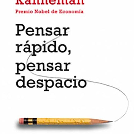 PENSAR RAPIDO, PENSAR DESPACIO | DANIEL KAHNEMAN